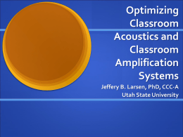 Optimizing Classroom Acoustics and Classroom Amplification