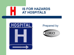 H” IS FOR HAZARDS AT HOSPITALS