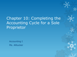 Chapter 10: Completing the Accounting Cycle for a Sole