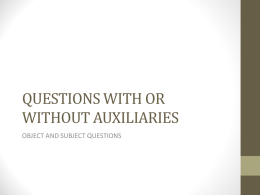 QUESTIONS WITH OR WITHOUT AUXILIARIES