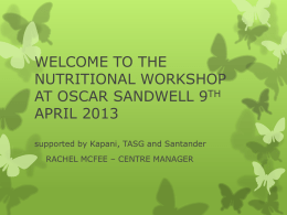 WELCOME TO THE NUTRITIONAL WORKSHOP AT OSCAR SANDWELL …