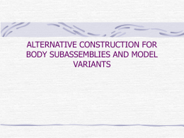 ALTERNATIVE CONSTRUCTION FOR BODY SUBASSEMBLIES …