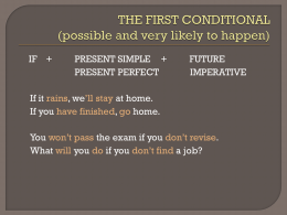 THE FIRST CONDITIONAL (possible and very likely to happen)