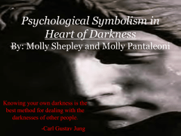 Psychology in Heart of Darkness By: Molly Shepley and