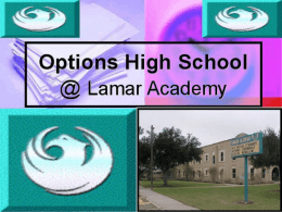 PowerPoint Presentation - Options High School @ Lamar Academy
