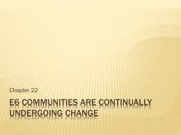 E6 COMMUNITIES ARE CONTINUALLY UNDERGOING CHANGE …