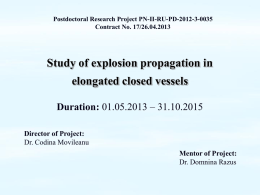 Study of explosion propagation in elongated closed vessels