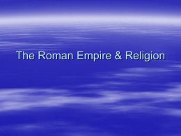 The Roman Empire & Religion