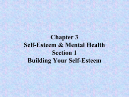 Chapter 3 Self-Esteem & Mental Health Section 1 Building
