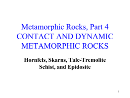 Metamorphic Rocks, Part 4 CONTACT AND DYNAMIC …