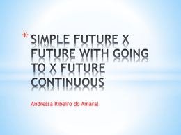 SIMPLE FUTURE X FUTURE WITH GOING TO X FUTURE CONTINUOUS
