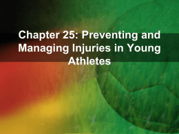 Chapter 25: Preventing and Managing Injuries in Young Athletes