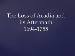 The Loss of Acadia and its Aftermath 1694-1755