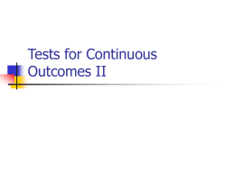 Tests for Continuous Outcomes II
