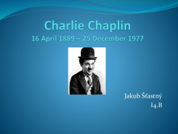 Charlie Chaplin 16 April 1889 – 25 December 1977