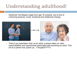 Understanding adulthood! - Health and Human Development