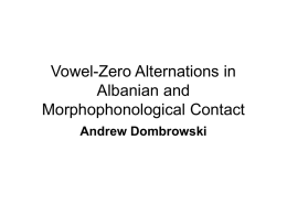 Vowel-Zero Alternations in Albanian and Morphophonological