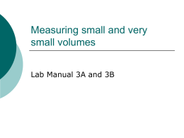 Measuring small and very small volumes