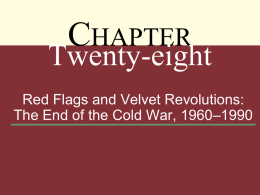CHAPTER 28 Red Flags and Velvet Revolutions: The End of