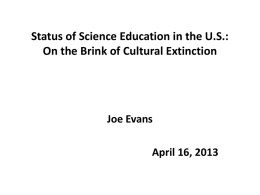 Status of Science Education in the U.S.: On the Brink of