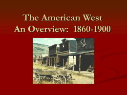 The American West An Overview: 1860-1900
