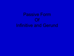 Passive Form Of Infinitive and Gerund