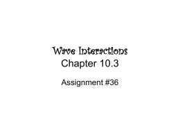 Wave Interactions Chapter 10.3