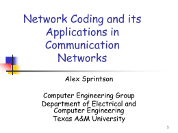 Network Coding - Texas A&M University