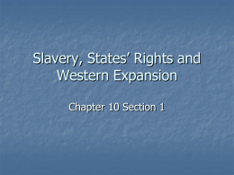 Slavery, States’ Rights and Western Expansion
