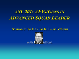 ASL 20ASL 201: Session 1: To Hit / To Kill Part 1