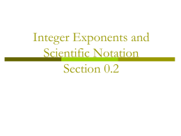 Integer Exponents and Scientific Notation Section 0.2