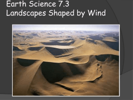 Earth Science 7.3 Landscapes Shaped by Wind