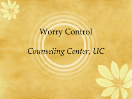 Worry Control - University of Cincinnati