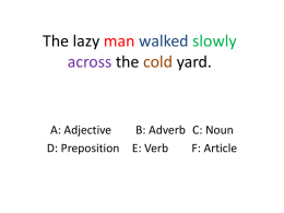 The lazy man walked slowly across the cold yard.