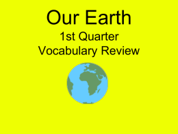 Our Earth 1st Quarter Vocabulary Review