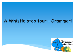 A Whistle stop tour – Grammar!