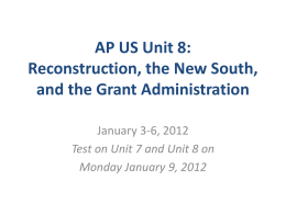 AP US Unit 8: Reconstruction, the New South, and the Grant