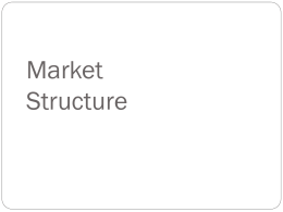 ###Market Structure 2 - PowerPoint Presentation