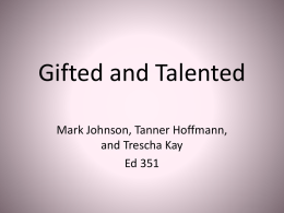 GIFTEDNESS AND TALENTEDNESS