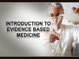 INTRODUCTION TO EVIDENCE BASE MEDICINE