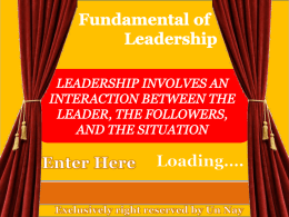 Leadership Involves an Interaction Between the Leader, the