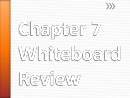 Chapter 7 Whiteboard Review