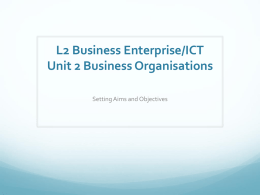L2 Business Enterprise/ICT Unit 2 Business Organisations