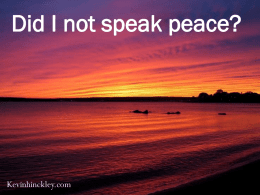 Did I not speak peace?