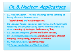 Ch.8 Nuclear Physics Applications 8.1 Fission – splitting