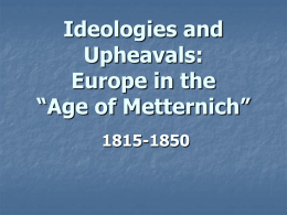 Ideologies and Upheavals: Europe in the “Age of Metternich”