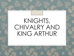 Knights, Chivalry and King Arthur