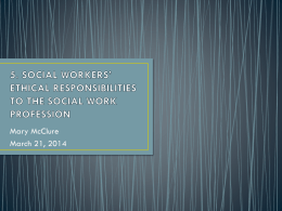 5. SOCIAL WORKERS’ ETHICAL RESPONSIBILITIES TO THE …