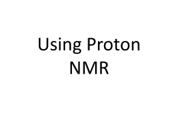 NMR – Proton and Carbon-13