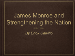 James Monroe and Strengthening the Nation
